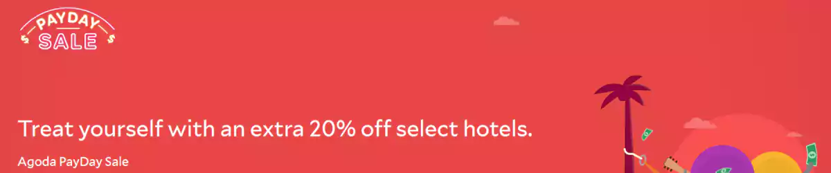 Agoda Payday - Extra 20% Off On Selected Hotels Worldwide